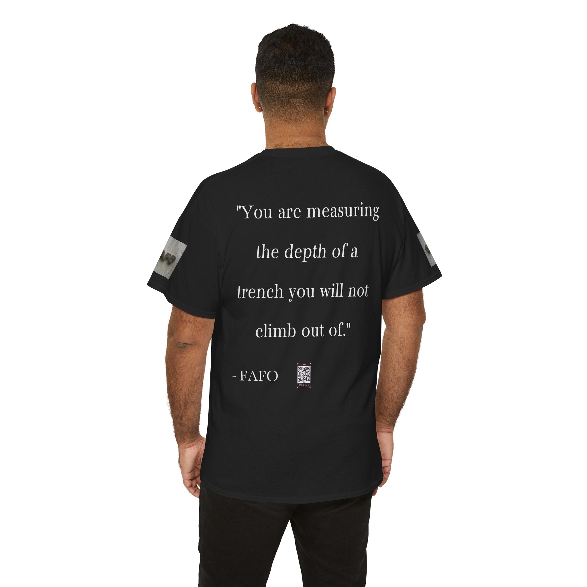 #GXF-026a "You are measuring the depth of a trench you will not climb out of."
