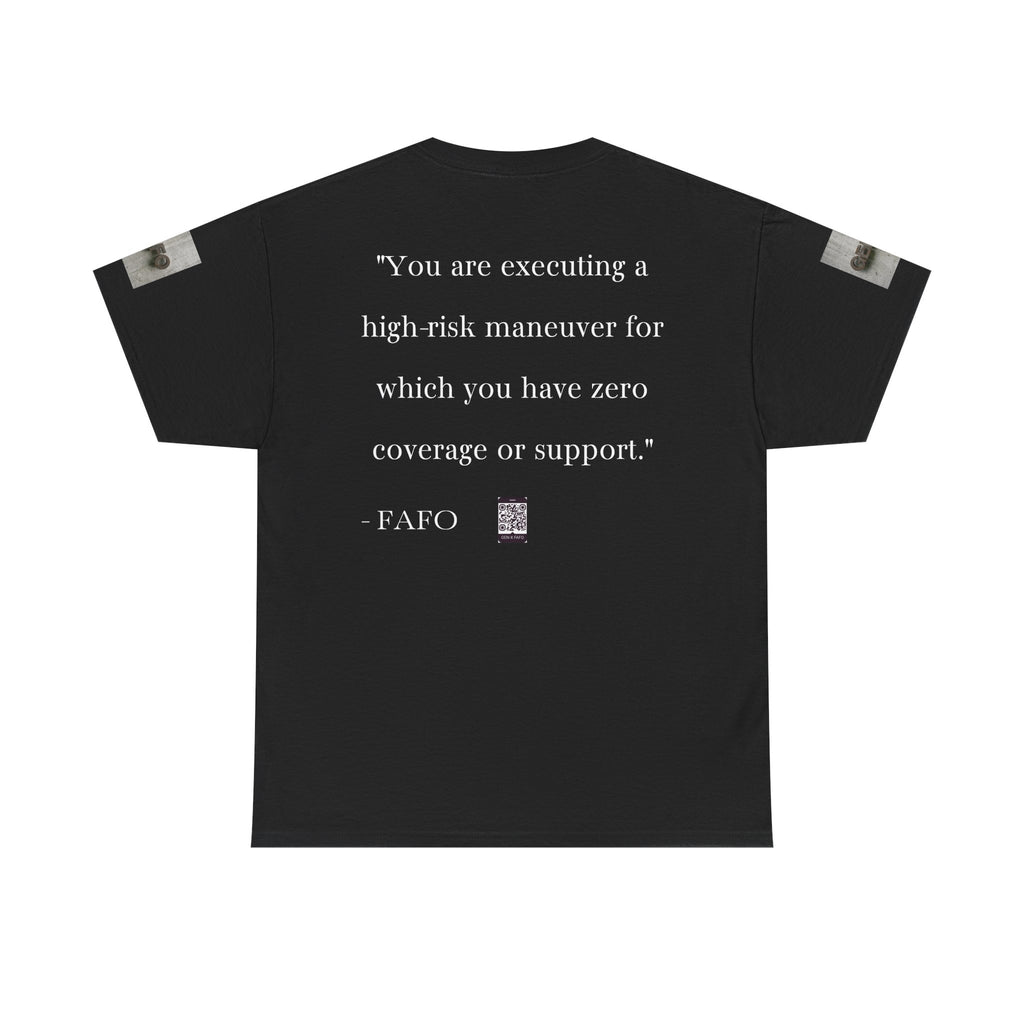 #GXF-023a "You are executing a high-risk maneuver for which you have zero coverage or support."