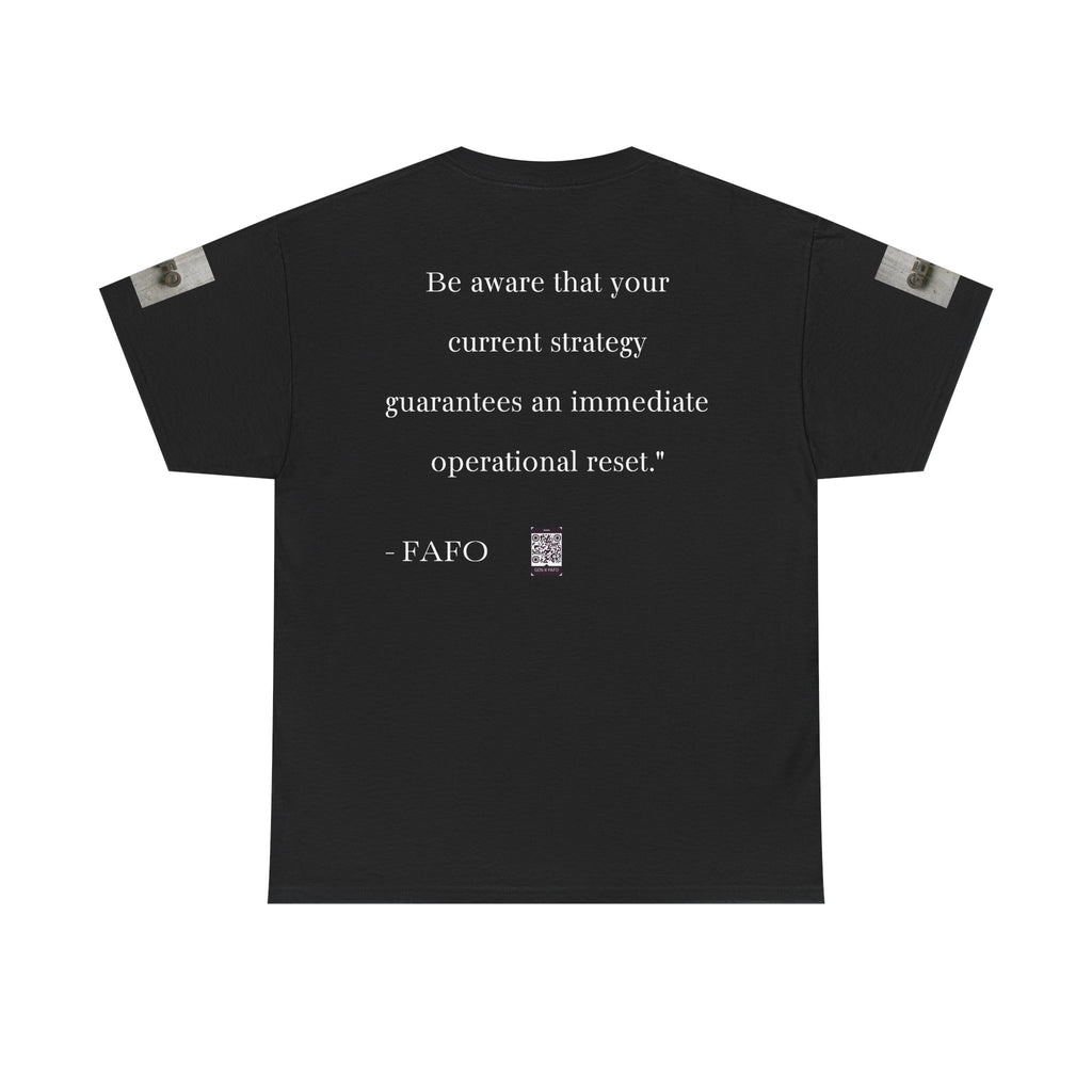 #GXF-025a "Be aware that your current strategy guarantees an immediate operational reset."