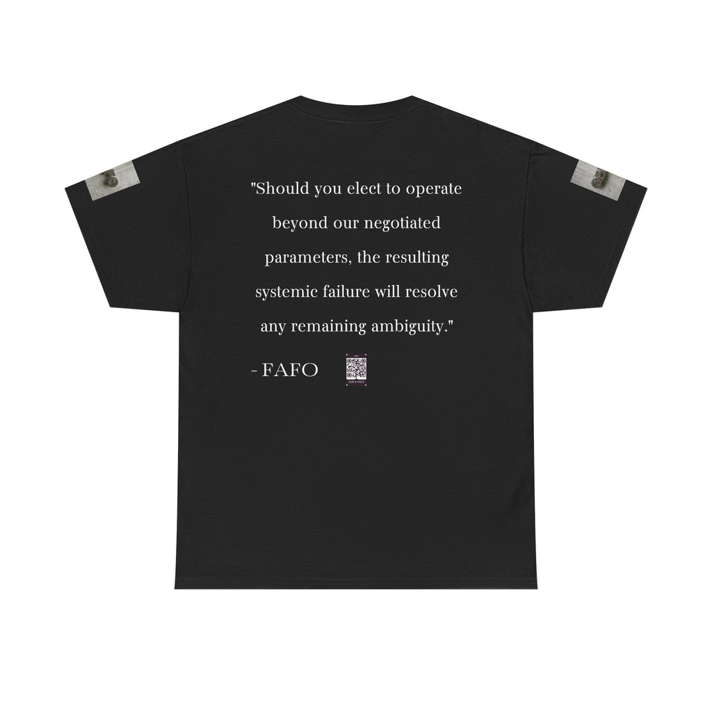 #GXF-002a "Should you elect to operate beyond our negotiated parameters, the resulting systemic...