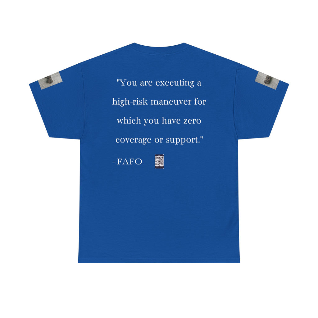 #GXF-023a "You are executing a high-risk maneuver for which you have zero coverage or support."